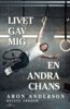 Aron Anderson - Livet gav mig en andra chans, E-bok