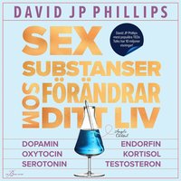 Sex substanser som frndrar ditt liv : dopamin, oxytocin, serotonin,  kortisol, endorfin, testosteron