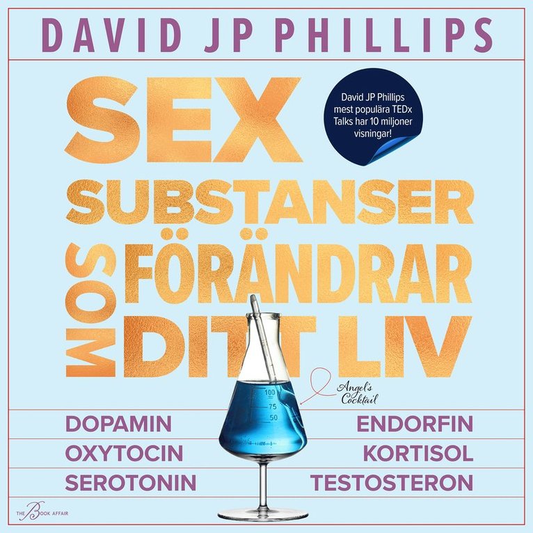 David JP Phillips - Sex substanser som förändrar ditt liv : dopamin, oxytocin, serotonin,  kortisol, endorfin, testosteron, Ljudbok