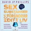 Sex substanser som frndrar ditt liv : dopamin, oxytocin, serotonin,  kortisol, endorfin, testosteron