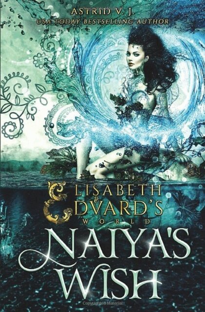 Astrid V.J. - Naiya's Wish: A Standalone Fairytale Retelling, E-bok. Tillgänglighet: Lägg i varukorg
