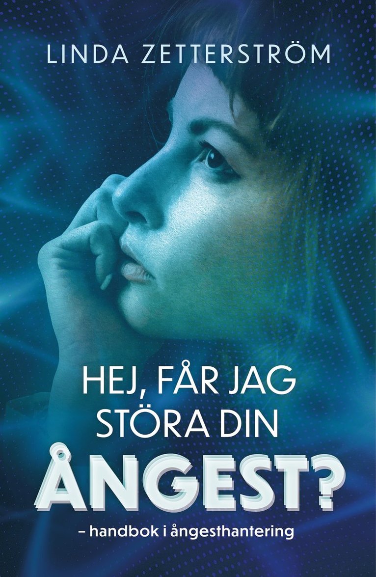 Linda Zetterström - Hej, får jag störa din ångest? : handbok i ångesthantering, E-bok