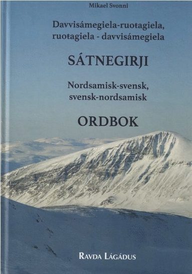 Davvisámegiela-ruoagiela ruoagiela-davvisámegiela sátnegirji / Nordsamisk-svensk svensk-nordsamisk ordbok