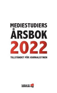 Mediestudiers rsbok : tillstndet fr journalistiken 2022