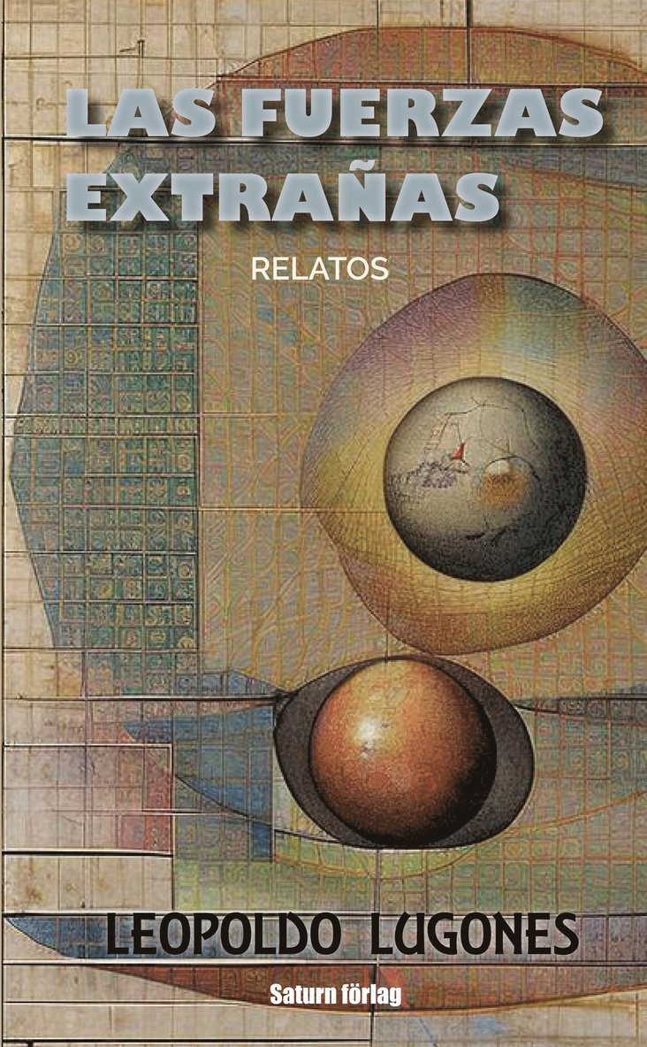 Leopoldo Lugones - LAS FUERZAS EXTRAÑAS, E-bok