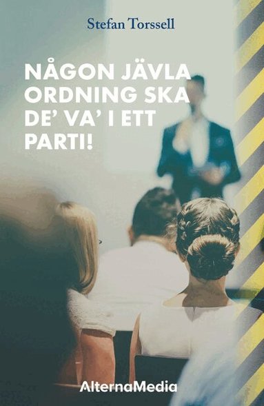Stefan Torssell - Någon jävla ordning ska de’ va’ i ett parti!, Häftad