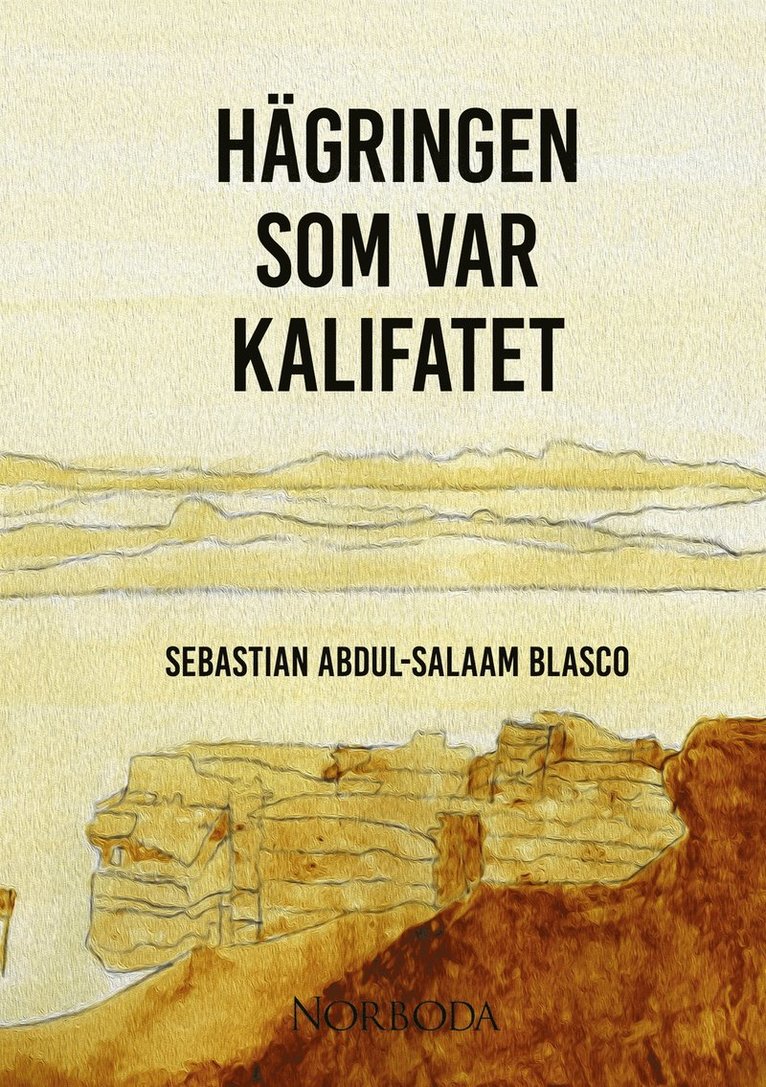 Sebastian Abdul-Salaam Blasco - Hägringen som var kalifatet, E-bok