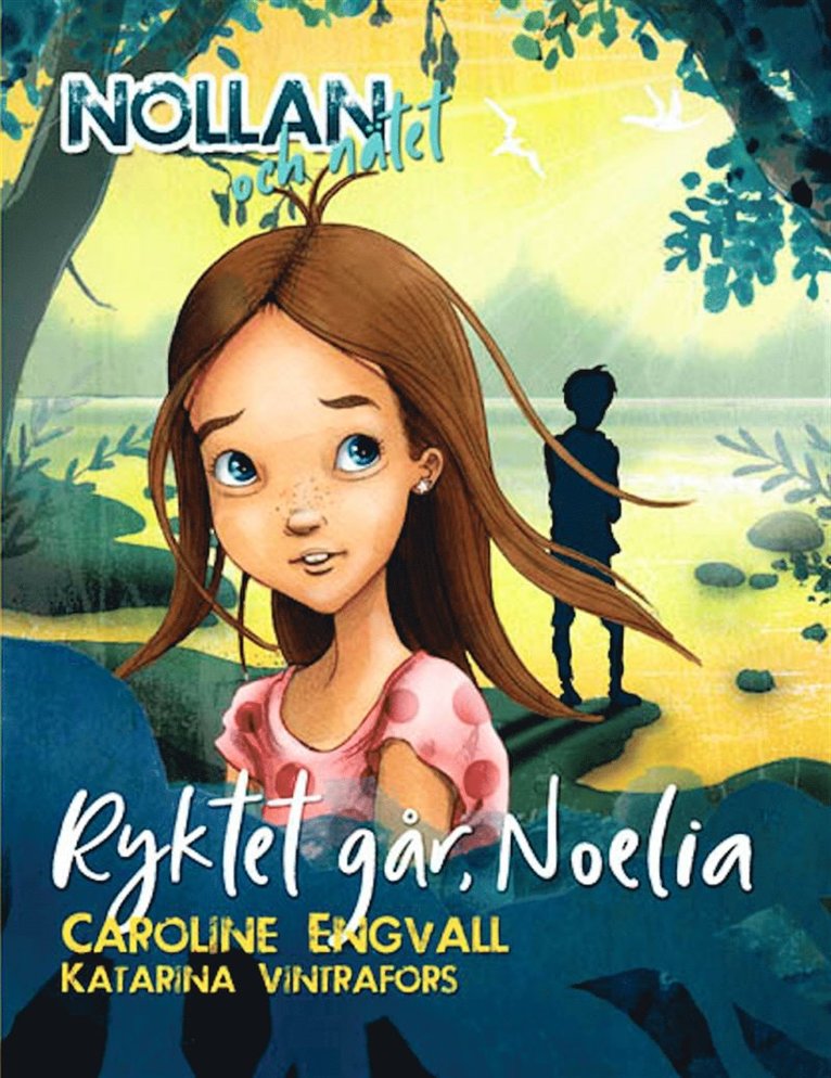 Caroline Engvall - Nollan och nätet 4 - Ryktet går, Noelia, Ljudbok
