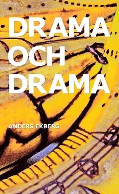 Anders Ekberg Drama och drama