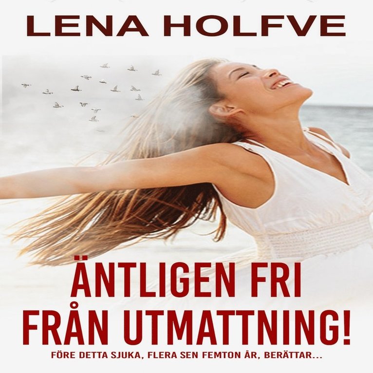 Lena Holfve - Äntligen fri från utmattning!, Ljudbok