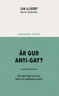 r Gud anti-gay? : och andra frgor om Jesus, Bibeln och samknad sexualitet
