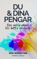 Du & dina pengar  : den enkla v�gen till b�ttre ekonomi