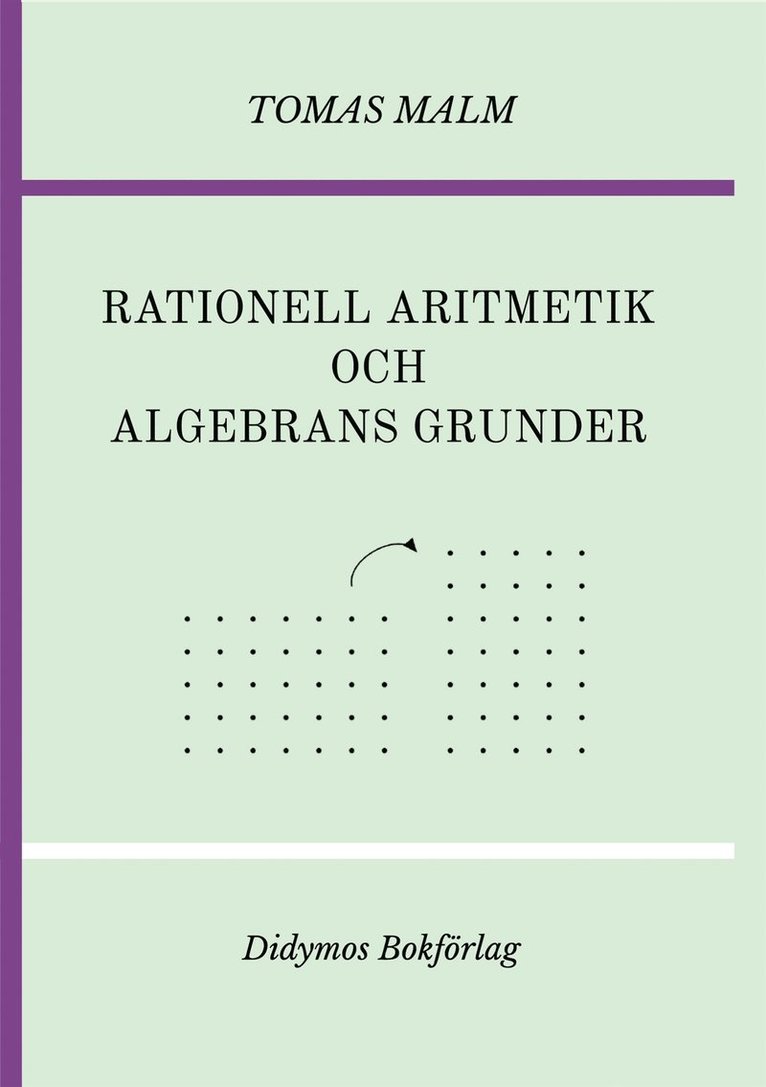 Tomas Malm, Didymos Bokförlag - Rationell aritmetik och algebrans grunder: Portfölj III(a)-(b) av "Den första matematiken", E-bok