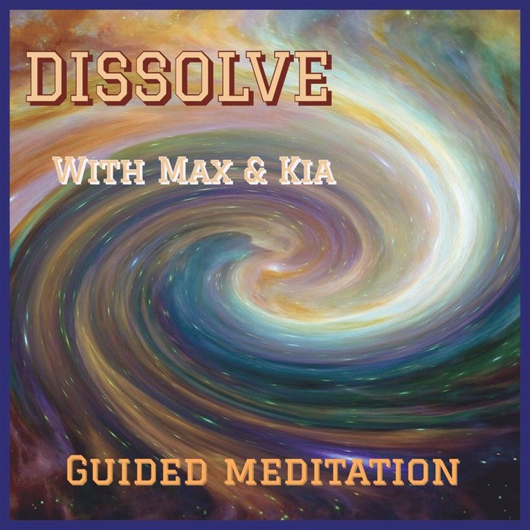 Max Sokoleski, Kia Temmes - Dissolve, meditation, Ljudbok
