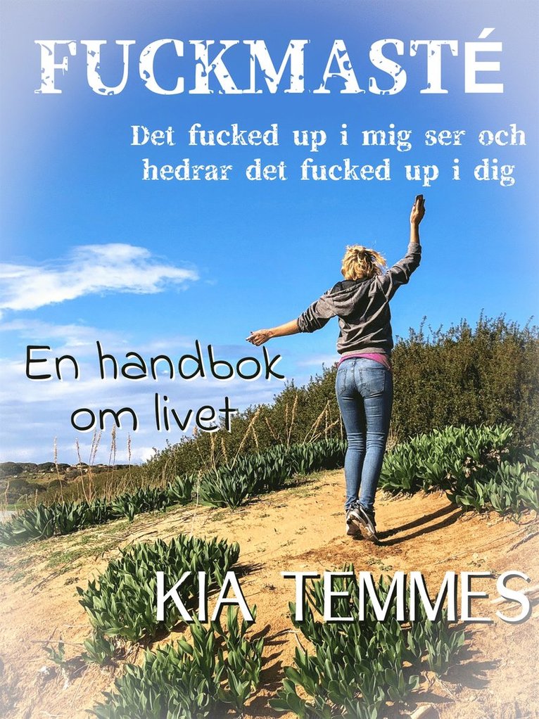 Kia Temmes - Fuckmasté, en handbok om livet, E-bok