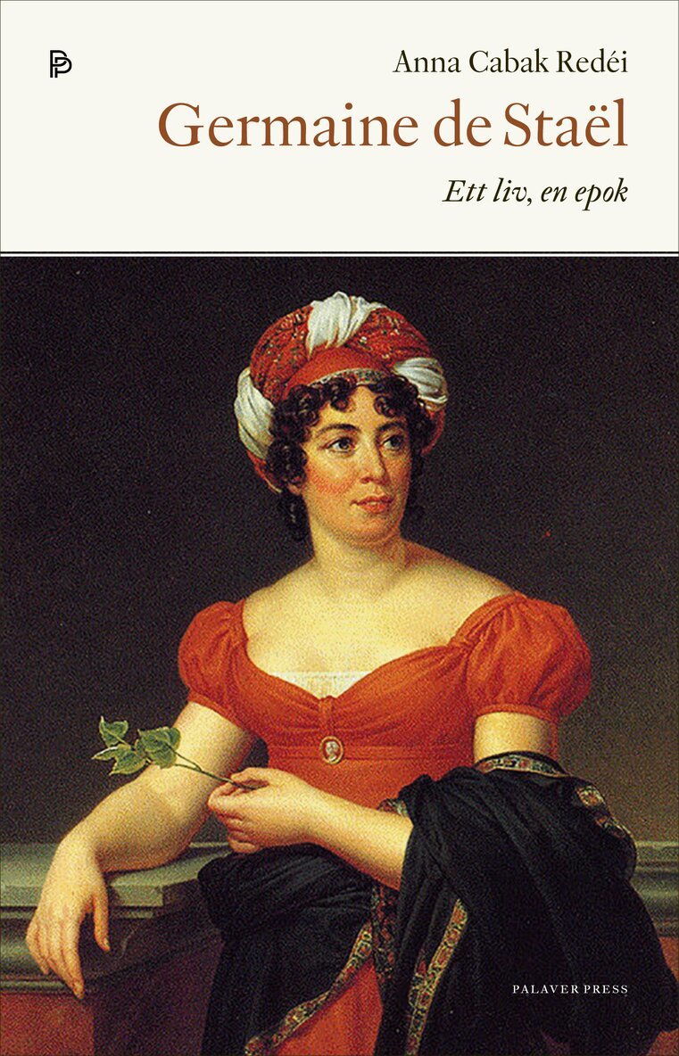 Anna Cabak Redéi - Germaine de Staël. Ett liv, en epok, Häftad