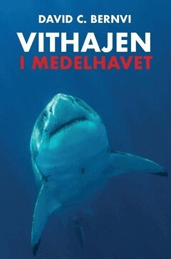 David C. Bernvi - Vithajen i Medelhavet, Inbunden