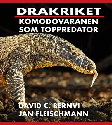 David C. Bernvi, Jan Fleischmann - Drakriket : komodovaranen som toppredator, Inbunden