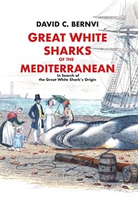 Great white sharks of the Mediterranean : in search of the great white shark's origin