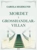 Carola Segerlund - Mordet i grosshandlarvillan, E-bok