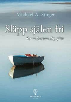 Michael A. Singer - Släpp själen fri : resan bortom dig själv, E-bok