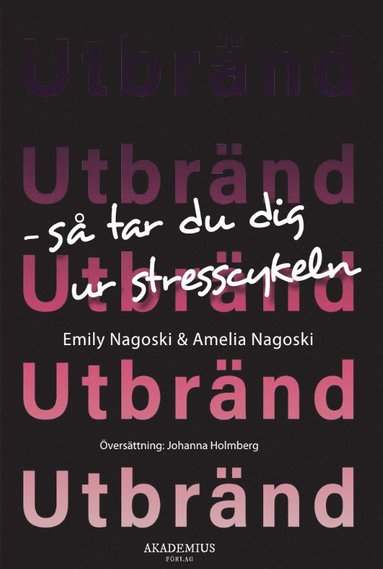 Emily Nagoski, Amelia Nagoski Utbränd : så tar du dig ur stresscykeln