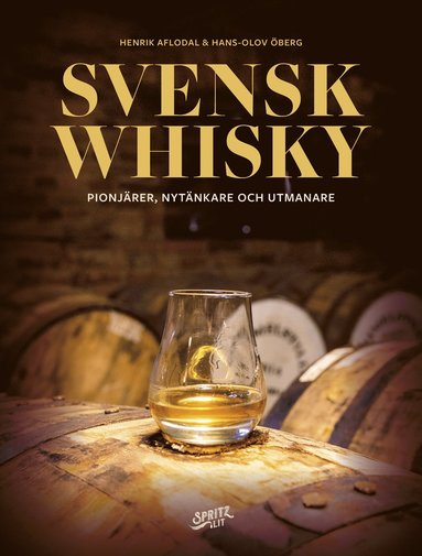 Svensk whisky: pionjärer nytänkare och utmanare