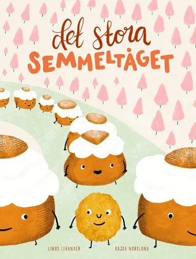 Linus Lekander - Det stora semmeltåget, Inbunden