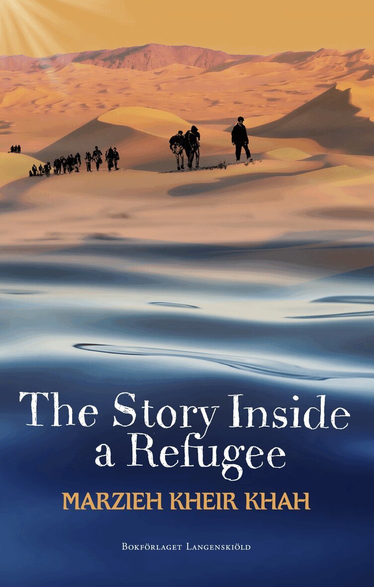 Marzieh Kheir Khah - The story inside a refugee, Häftad