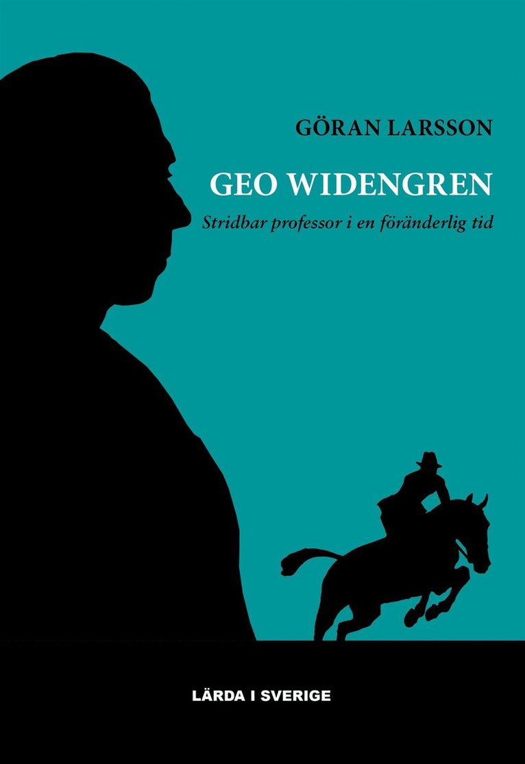 Göran Larsson - Geo Widengren : Stridbar professor i en föränderlig tid, E-bok