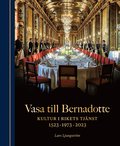 Vasa till Bernadotte : kultur i rikets tjnst