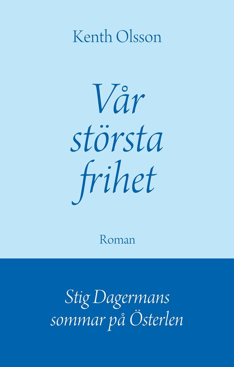 Kenth Olsson - Vår största frihet, Inbunden