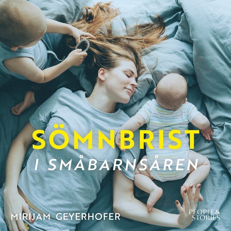 Mirijam Geyerhofer - Sömnbrist i småbarnsåren : Hur det påverkar dig och vad du kan göra åt det, Ljudbok