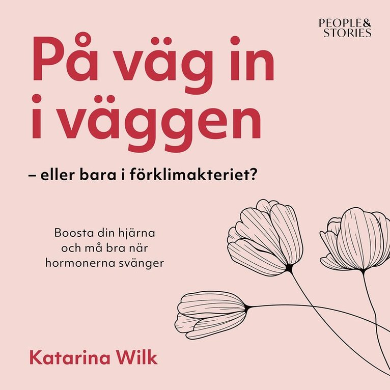 Katarina Wilk - På väg in i väggen – eller bara i förklimakteriet?, Ljudbok