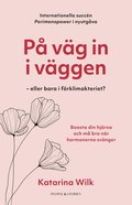 P vg in i vggen ? eller bara i frklimakteriet?