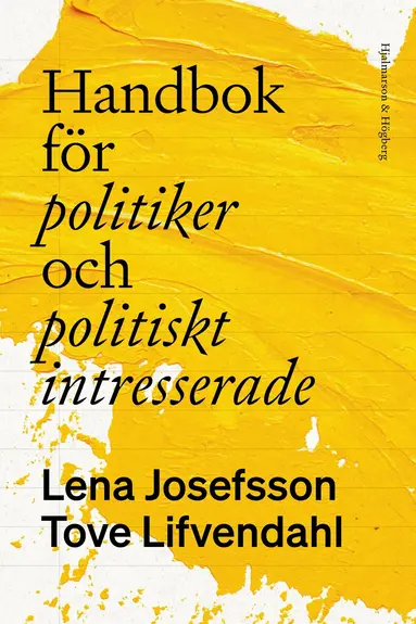 Lena Josefsson, Tove Lifvendahl - Handbok för politiker och politiskt intresserade, Häftad