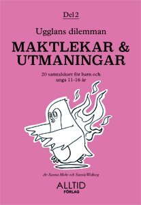 Sannie Wedberg, Sanna Mohr - Ugglans dilemman : maktlekar & utmaningar, E-bok