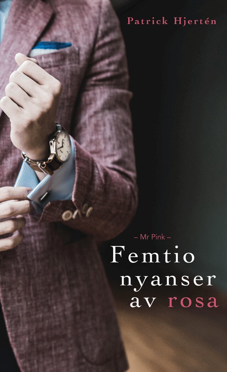 Patrick Hjertén - Mr Pink : femtio nyanser av rosa, E-bok