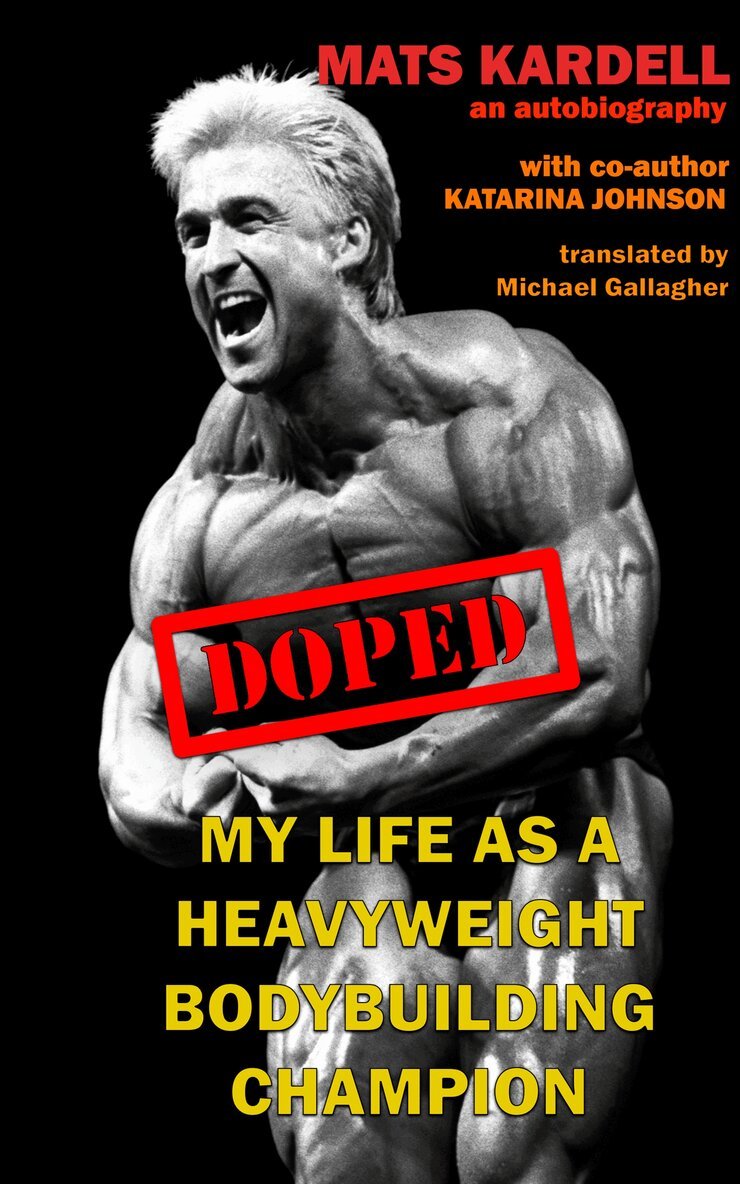 Katarina Johnson, Mats Kardell - Doped: My life as a Heavyweight Bodybuilding Champion, E-bok