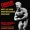 Dopad: Mitt liv som bodybuildingmstare