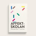 Affektskolan : att lra sig om knslor