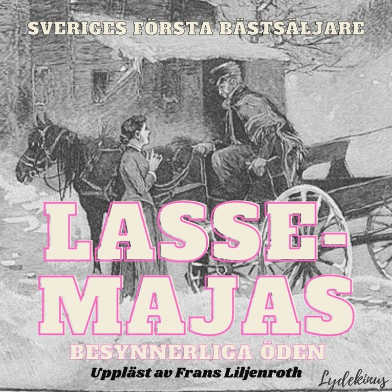 Lasse-Maja, Lars Molin - Lasse-Majas besynnerliga öden, Ljudbok