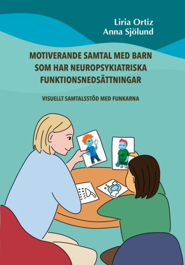 Motiverande samtal med barn som har neuropsykiatriska funktionsnedsättningar : visuellt samtalsstöd med Funkarna