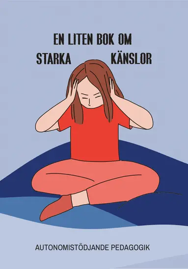 Anna Sjölund, Mathilda Wiman, Mica Sethfors - En liten bok om starka känslor, Häftad