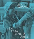 Lisa Larson : en resa genom åren