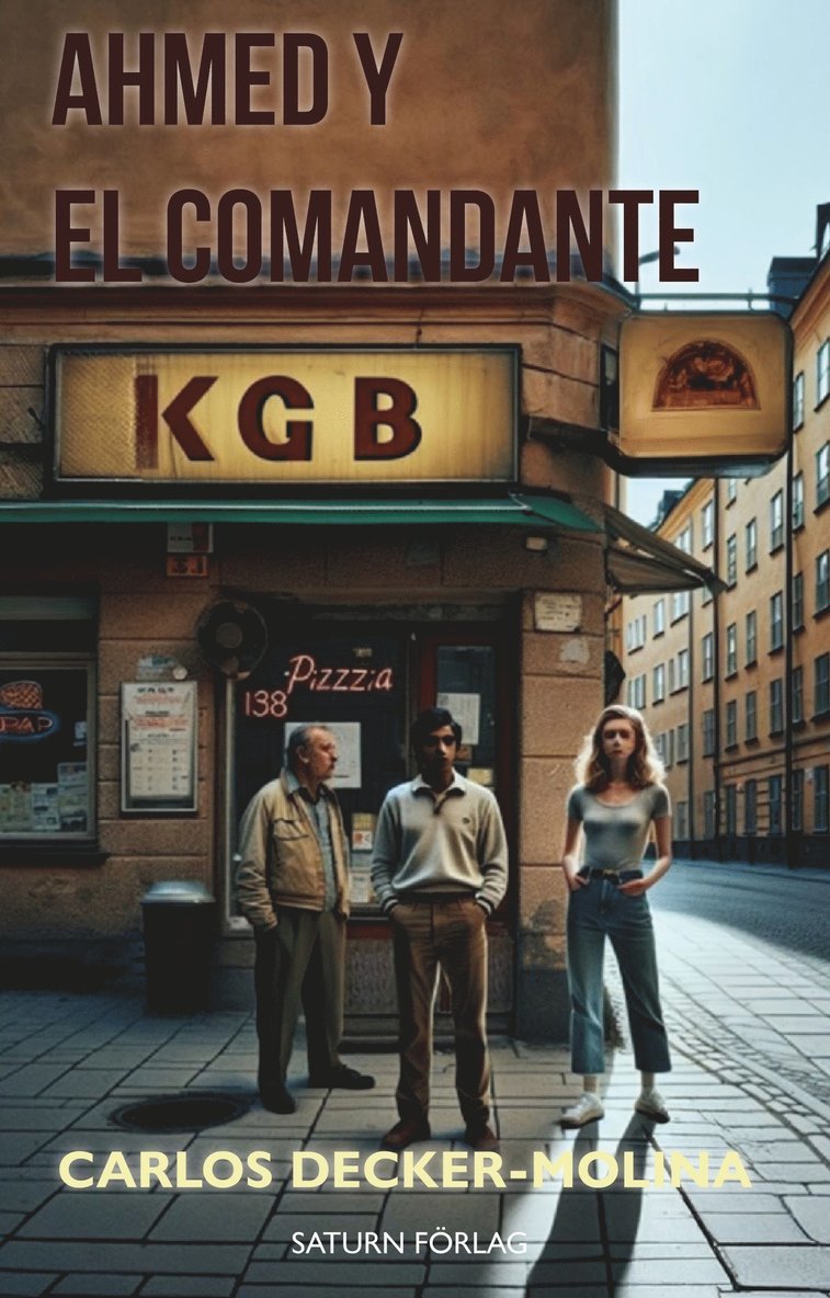 Carlos Decker-Molina - AHMED Y EL COMANDANTE, E-bok