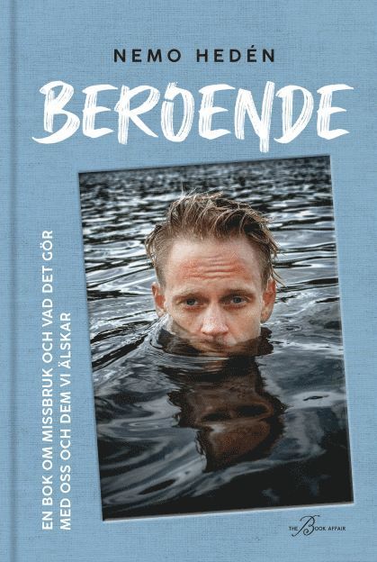 Nemo Hedén - Beroende : en bok om missbruk och vad det gör med oss och dem vi älskar, Kartonnage