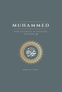 Muhammed : hans liv enligt de tidigaste kllorna