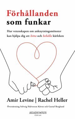 Amir Levine, Rachel Heller - Förhållanden som funkar : hur vetenskapen om anknytningsmönster kan hjälpa dig att hitta och behålla kärleken, E-bok