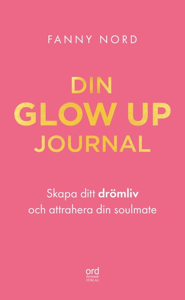 Dejta rätt : din glow up journal